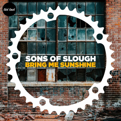 Sons of Slough - Bring Me Sunshine [2021-10] (tici taci)