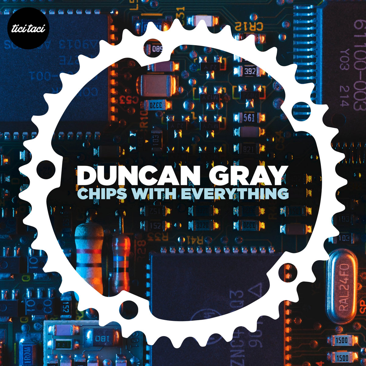 Duncan Gray - Chips with Everything [2020-05-01] (tici taci)