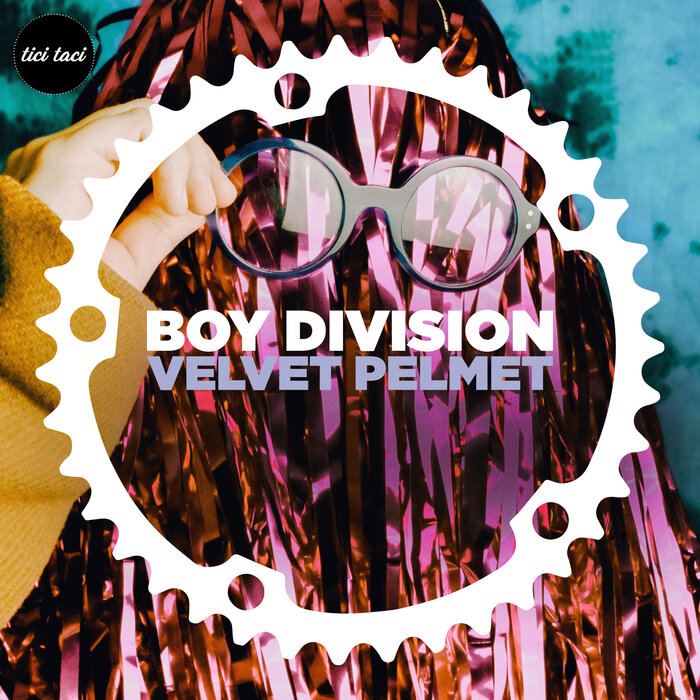 Boy Division - Velvet Pelmet [2022] [TICITACI 076]