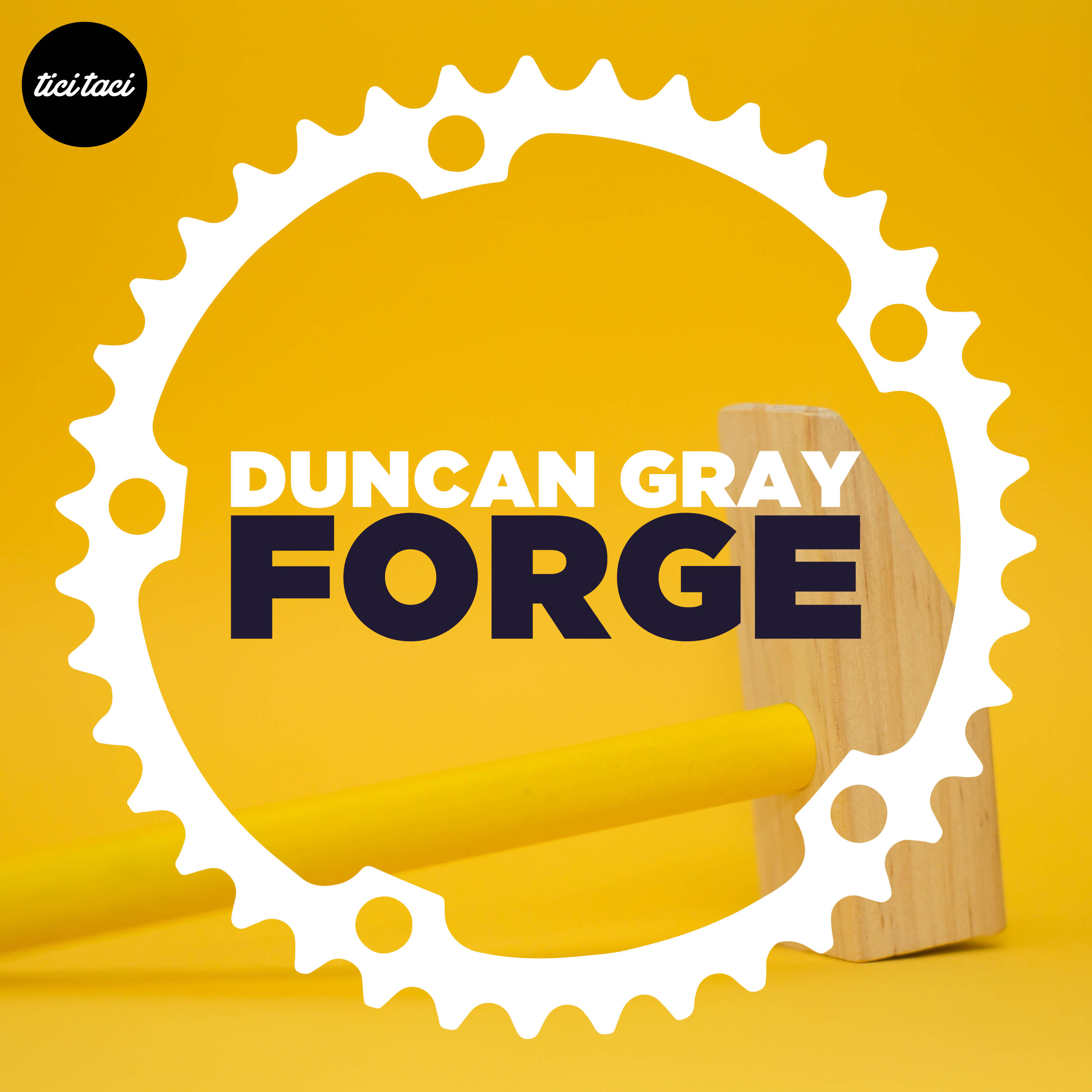 Duncan Gray - Forge [2019] [TICITACI 052]