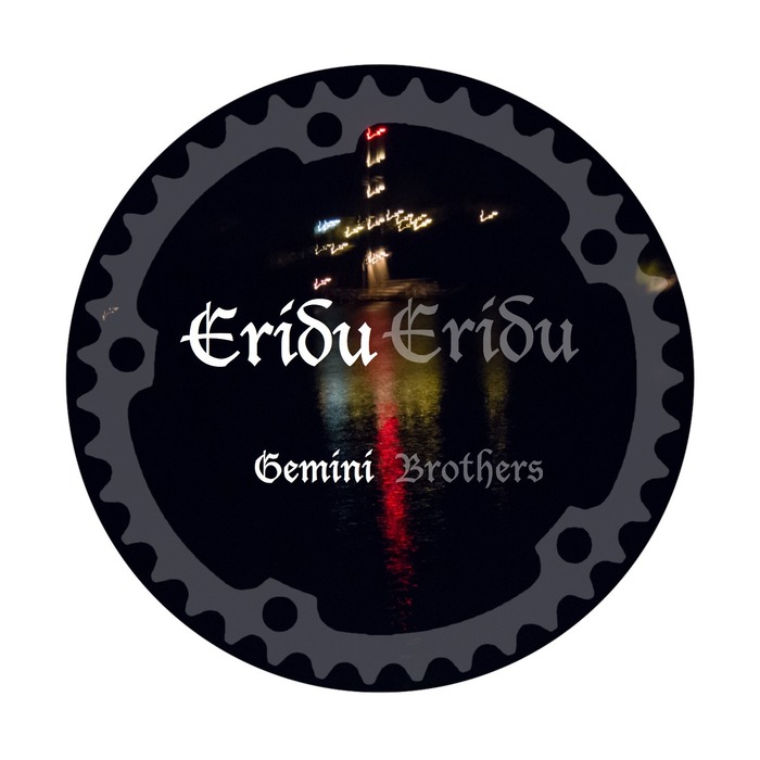 Gemini Brothers - Eridu Eridu [2015] [TICITACI 020]
