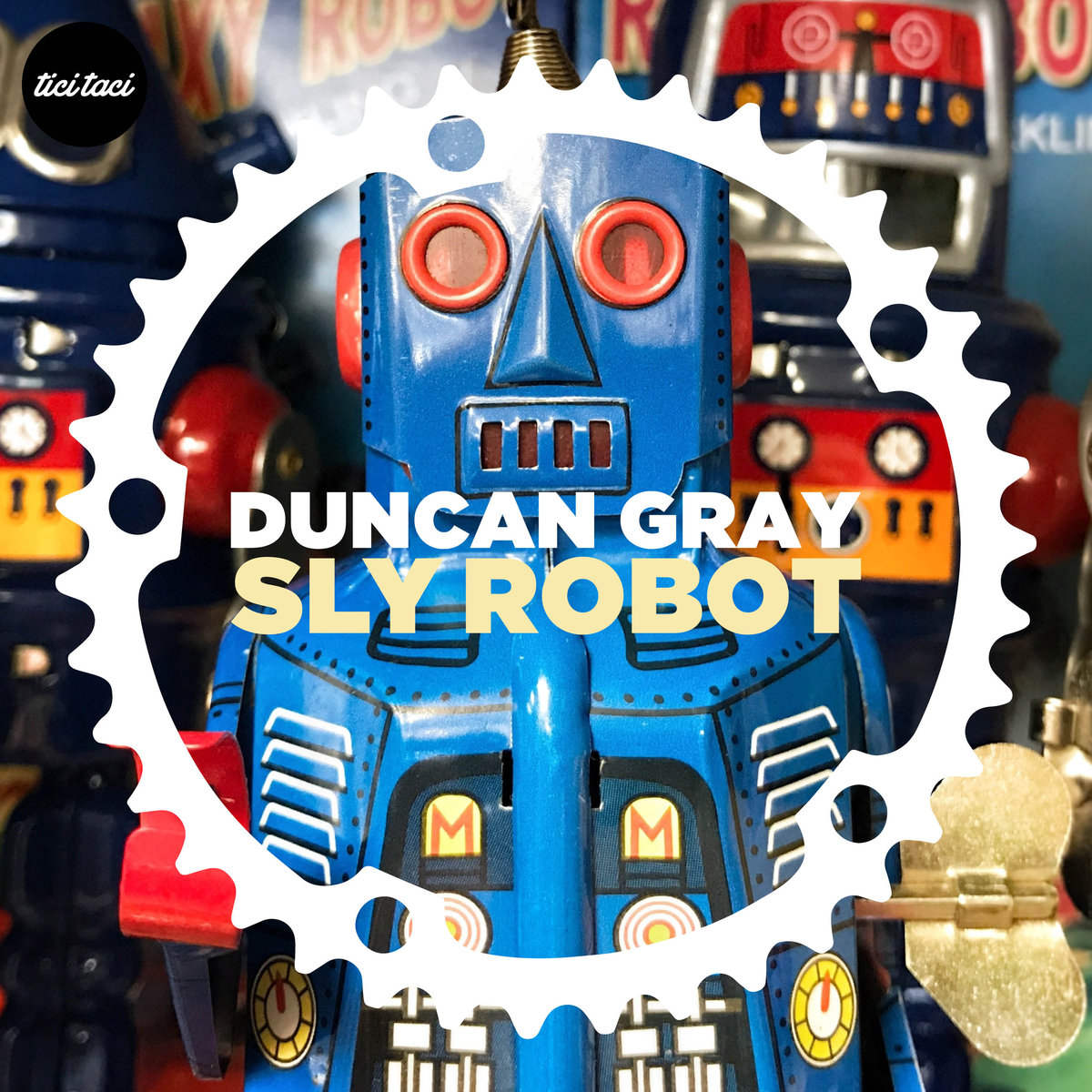 Duncan Gray - Sly Robot [2019] [TTBC 04]