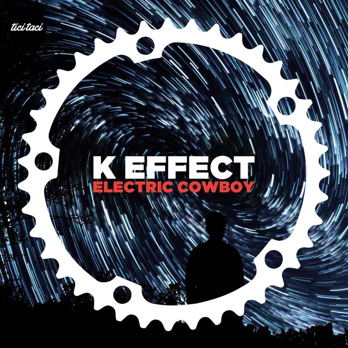 K-Effect - Electric Cowboy [2016] [TICITACI 034]