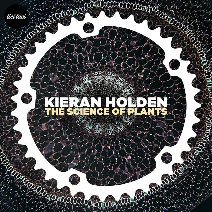 Kieran Holden - The Science of Plants [2016] [TICITACI 036]