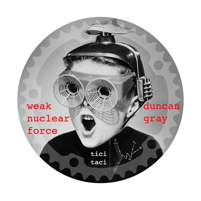 Duncan Gray - The Weak Nuclear Force [2015-07-17] (tici taci)