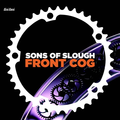 Sons of Slough - Front Cog [2019] [TICITACI 053]