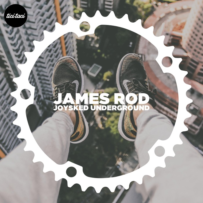 James Rod - Joysked Underground [2015] [TICITACI 026]