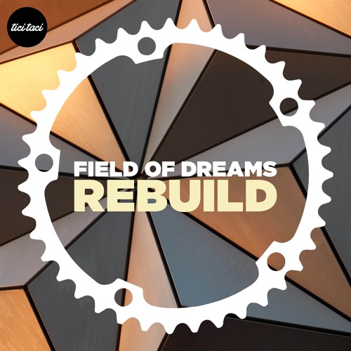Field Of Dreams - Rebuild [2019] [TICITACI 057]